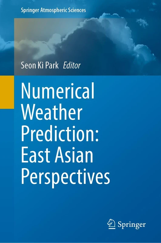 Numerical Weather Prediction: East Asian Perspectives (Springer Atmospheric Sciences)