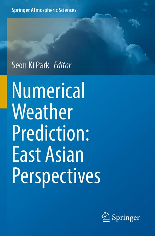Springer Numerical Weather Prediction: East Asian Perspectives
