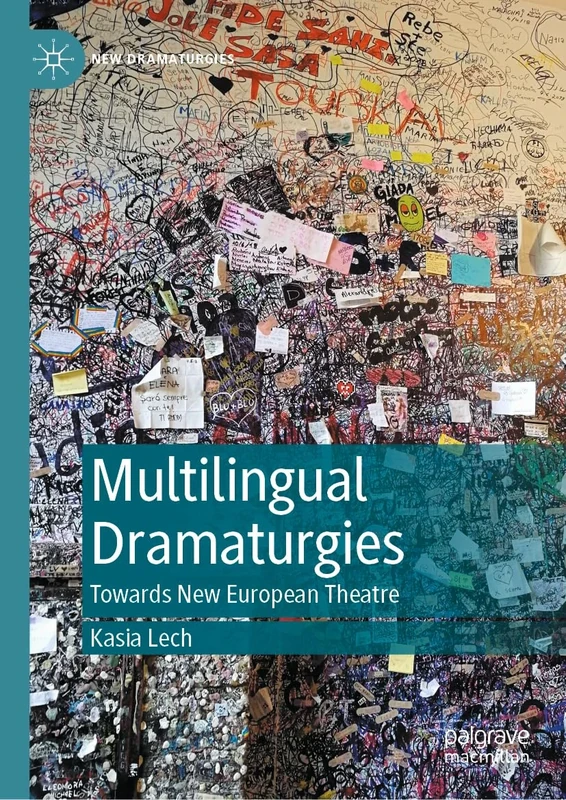 Multilingual Dramaturgies: Towards New European Theatre (New Dramaturgies)