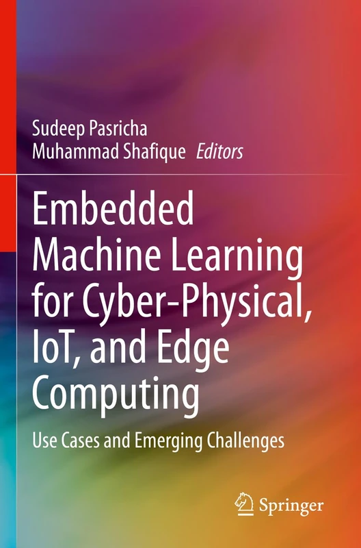 Embedded Machine Learning for Cyber-Physical, IoT, and Edge Computing: Use Cases and Emerging Challenges