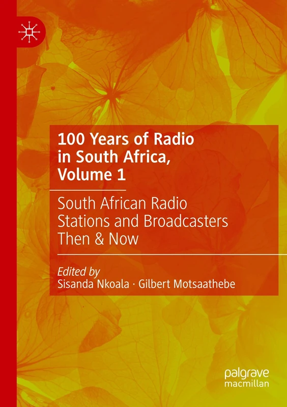 MACMILLAN 100 Years of Radio in South Africa, Volume 1