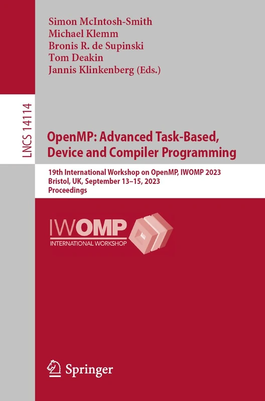 OpenMP: Advanced Task-Based, Device and Compiler Programming: 19th International Workshop on OpenMP, IWOMP 2023, Bristol, UK, September 13–15, 2023, ... (Lecture Notes in Computer Science, 14114) - Image 1