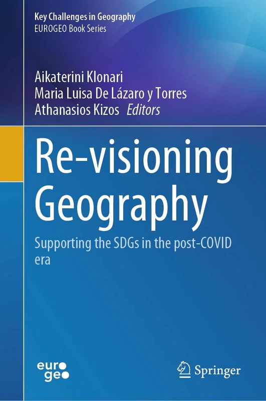 Re-visioning Geography: Supporting the SDGs in the post-COVID era (Key Challenges in Geography)