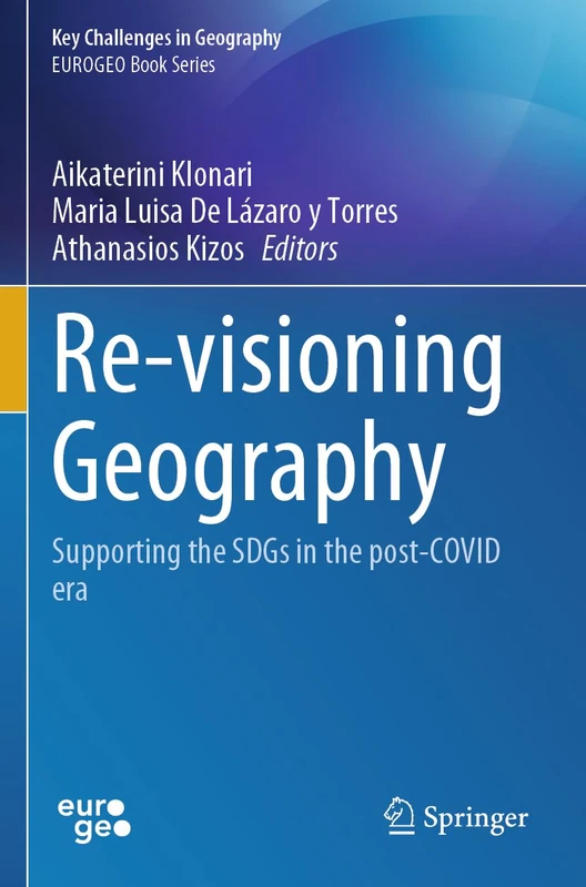 Re-visioning Geography: Supporting the SDGs in the post-COVID era (Key Challenges in Geography)