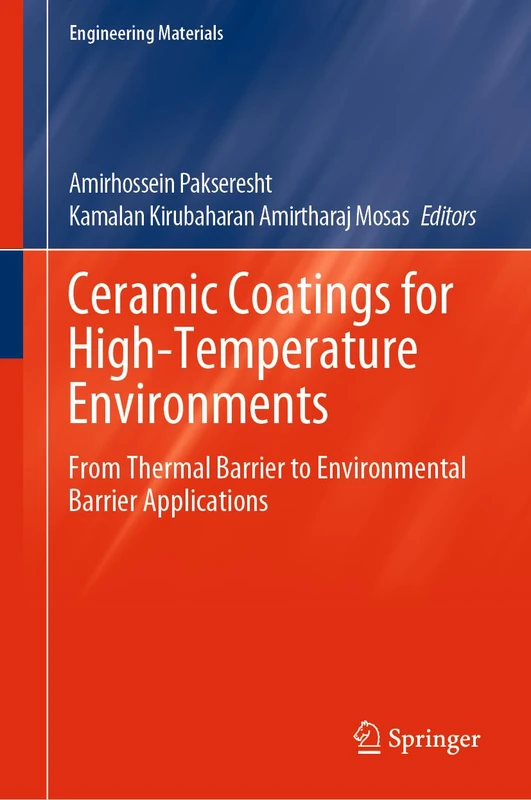 Ceramic Coatings for High-Temperature Environments: From Thermal Barrier to Environmental Barrier Applications (Engineering Materials)