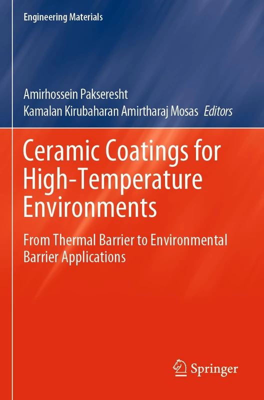 Ceramic Coatings for High-Temperature Environments: From Thermal Barrier to Environmental Barrier Applications (Engineering Materials)
