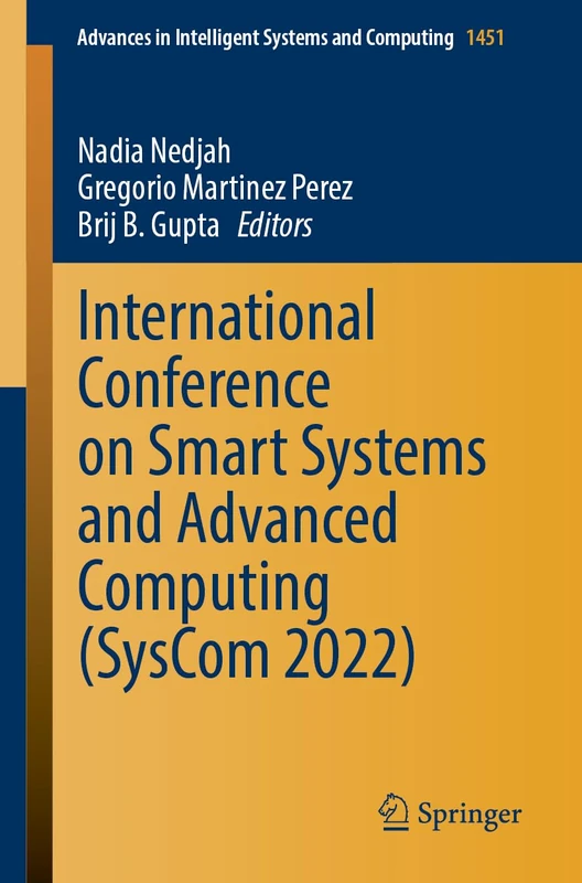 International Conference on Smart Systems and Advanced Computing (SysCom 2022): 1451 (Advances in Intelligent Systems and Computing, 1451)