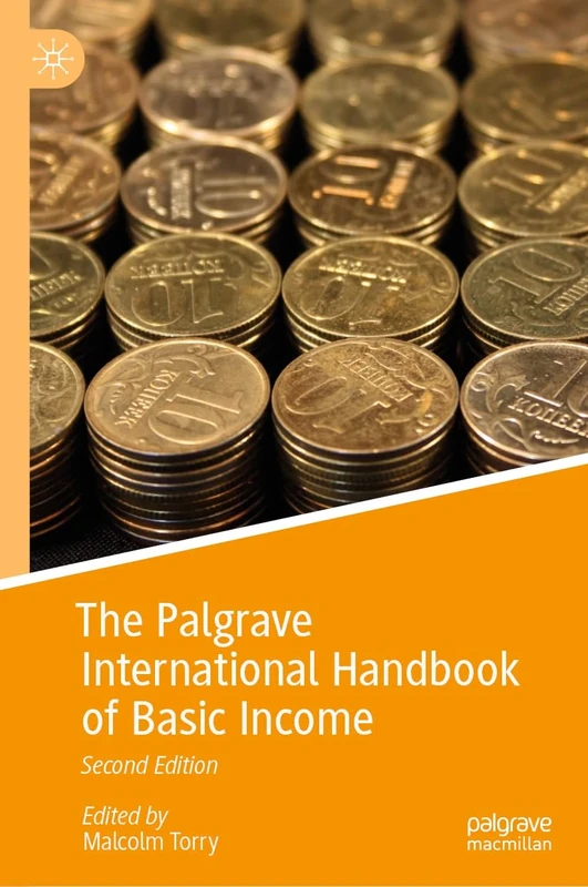 The Palgrave International Handbook of Basic Income (Exploring the Basic Income Guarantee)