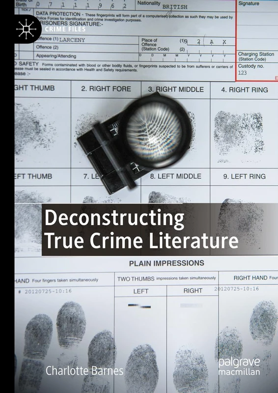 Deconstructing True Crime Literature (Crime Files)