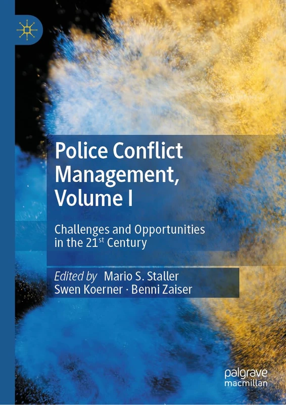 Police Conflict Management, Volume I: Challenges and Opportunities in the 21st Century: 1