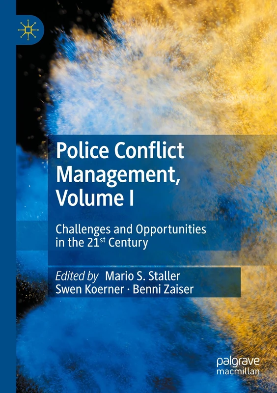 Police Conflict Management, Volume I: Challenges and Opportunities in the 21st Century