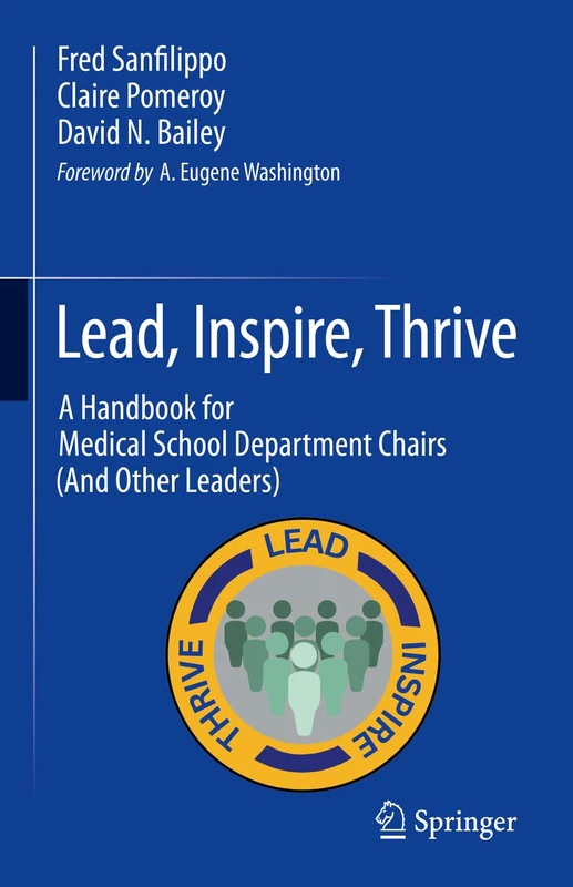 Lead, Inspire, Thrive: A Handbook for Medical School Department Chairs (And Other Leaders)