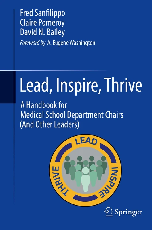 Lead, Inspire, Thrive: A Handbook for Medical School Department Chairs (And Other Leaders)