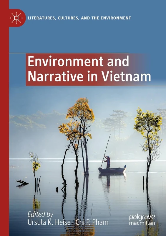 Environment and Narrative in Vietnam (Literatures, Cultures, and the Environment)