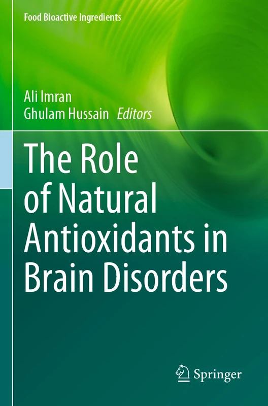 The Role of Natural Antioxidants in Brain Disorders (Food Bioactive Ingredients)