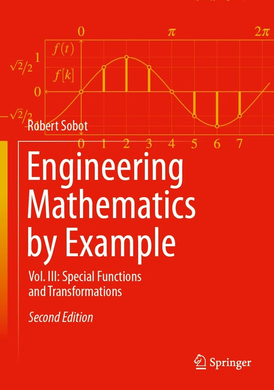Engineering Mathematics by Example: Vol. III: Special Functions and Transformations