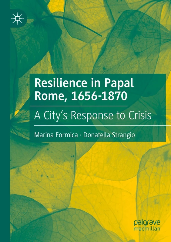 Resilience in Papal Rome, 1656-1870: A City's Response to Crisis