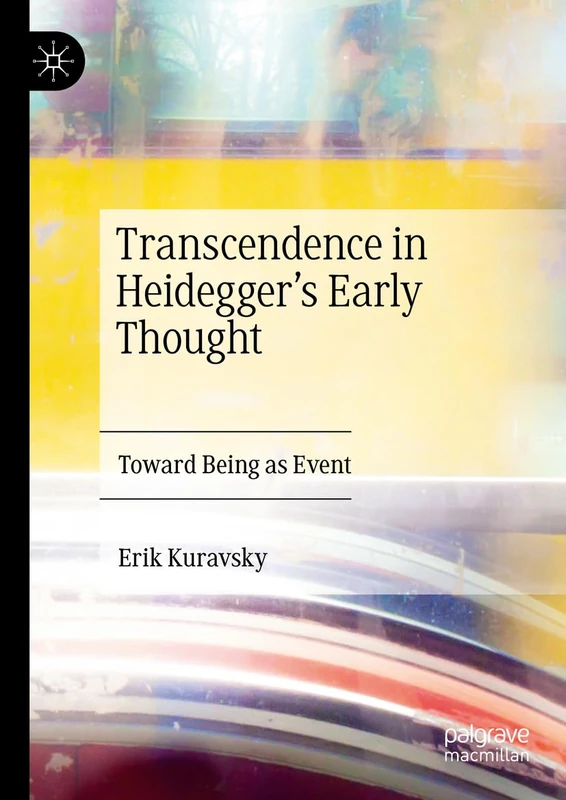 Transcendence in Heidegger’s Early Thought: Toward Being as Event