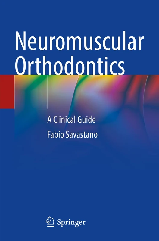 Neuromuscular Orthodontics: A Clinical Guide