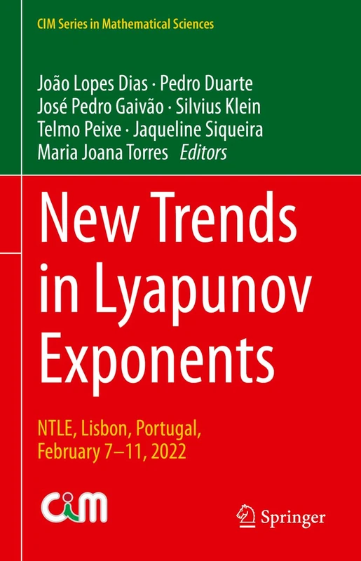New Trends in Lyapunov Exponents: NTLE, Lisbon, Portugal, February 7–11, 2022 (CIM Series in Mathematical Sciences)