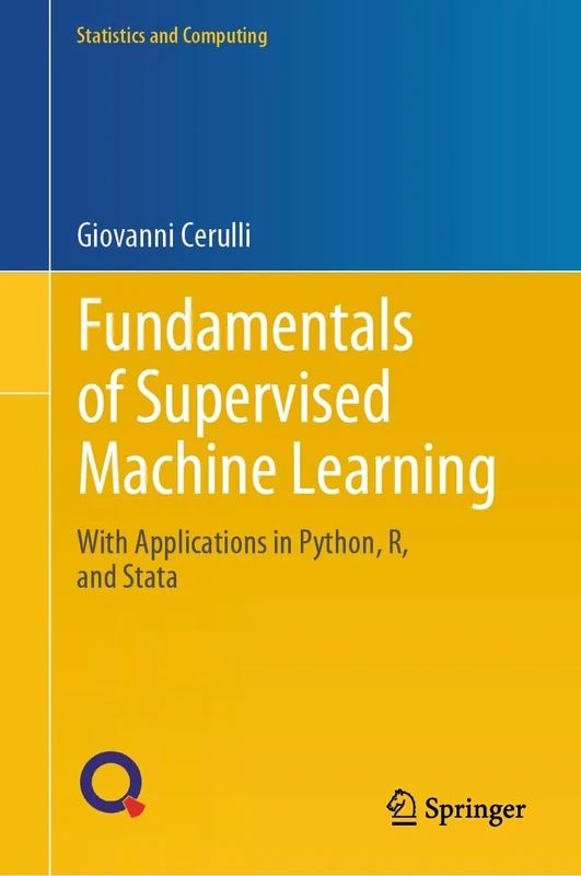 Fundamentals of Supervised Machine Learning: With Applications in Python, R, and Stata (Statistics and Computing)