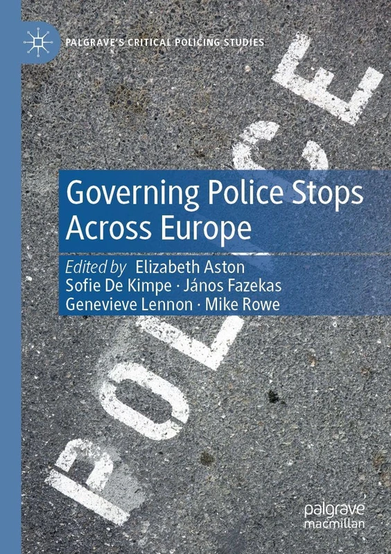 Governing Police Stops Across Europe (Palgrave's Critical Policing Studies)
