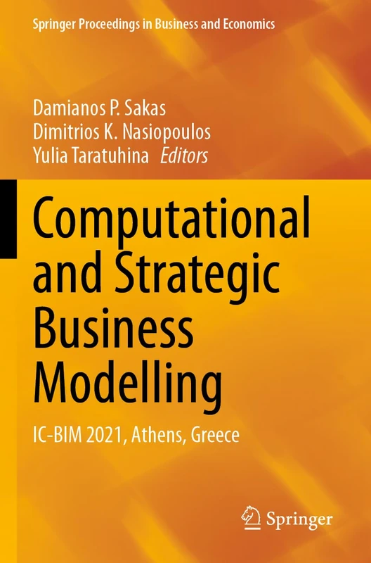Computational and Strategic Business Modelling: IC-BIM 2021, Athens, Greece (Springer Proceedings in Business and Economics)