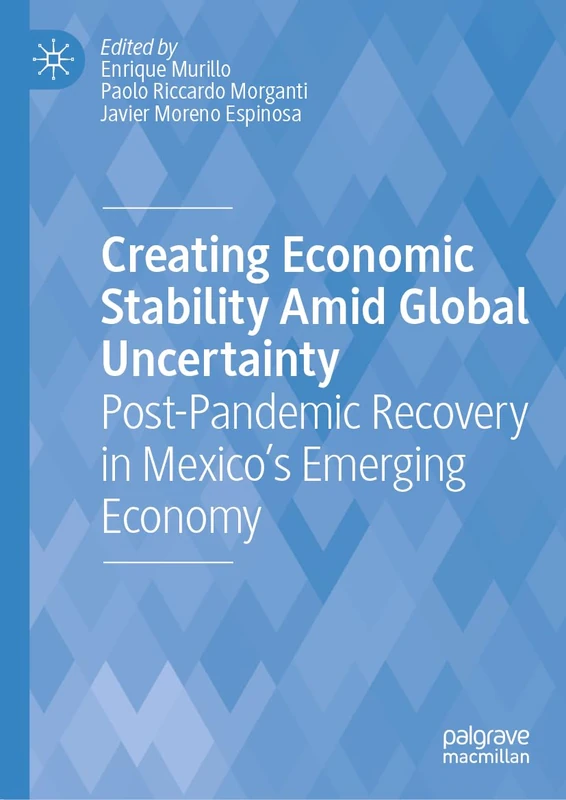 MACMILLAN - Creating Economic Stability in Mexico's Economy