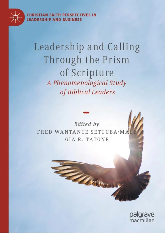 MACMILLAN Leadership and Calling Through the Prism of Scripture