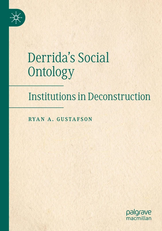 Derrida's Social Ontology: Institutions in Deconstruction