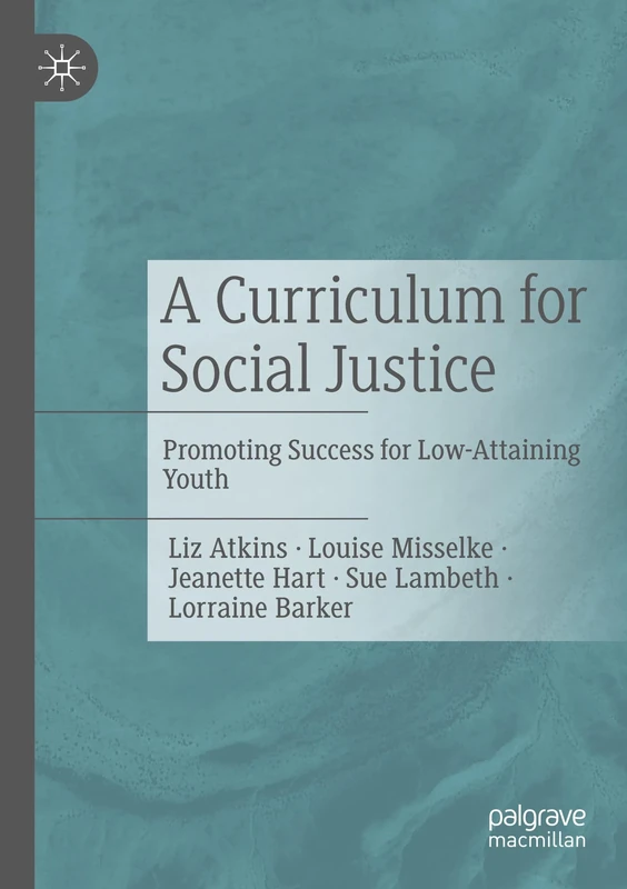 A Curriculum for Social Justice: Promoting Success for Low-Attaining Youth