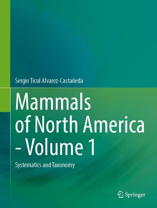 Mammals of North America - Volume 1: Systematics and Taxonomy