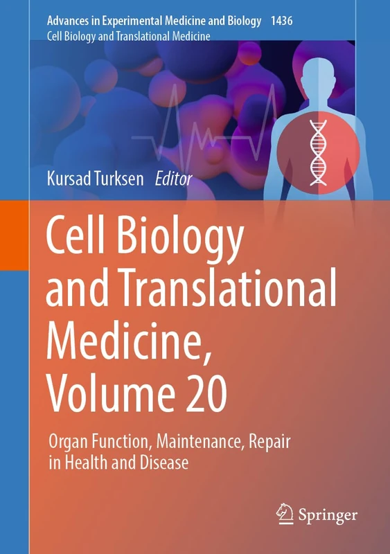 Cell Biology and Translational Medicine, Volume 20: Organ Function, Maintenance, Repair in Health and Disease: 1436 (Advances in Experimental Medicine and Biology, 1436)