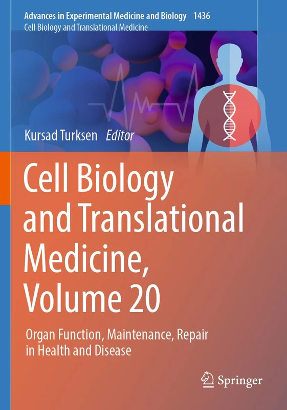 Cell Biology and Translational Medicine, Volume 20: Organ Function, Maintenance, Repair in Health and Disease: 1436 (Advances in Experimental Medicine and Biology, 1436)