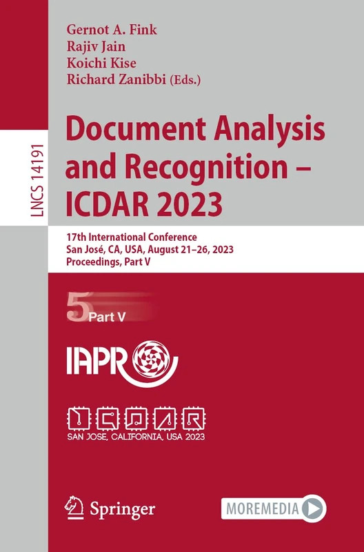 Document Analysis and Recognition - ICDAR 2023: 17th International Conference, San José, CA, USA, August 21–26, 2023, Proceedings, Part V: 14191 (Lecture Notes in Computer Science, 14191)