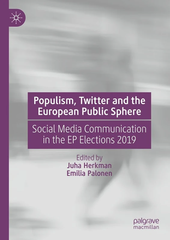 Populism, Twitter and the European Public Sphere: Social Media Communication in the EP Elections 2019
