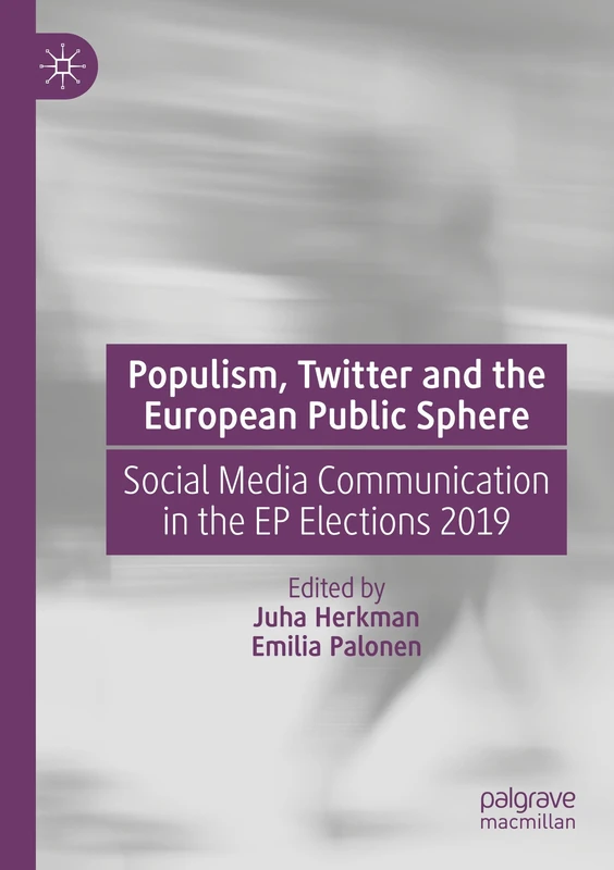 Populism, Twitter and the European Public Sphere: Social Media Communication in the EP Elections 2019