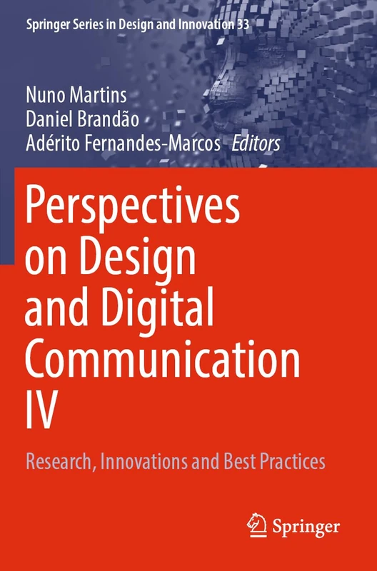 Perspectives on Design and Digital Communication IV: Research, Innovations and Best Practices: 33 (Springer Series in Design and Innovation, 33)