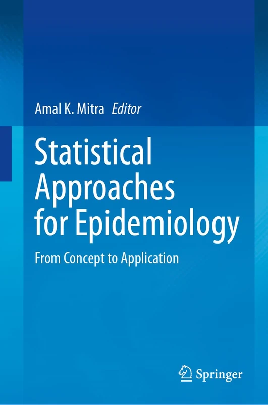 Statistical Approaches for Epidemiology: From Concept to Application