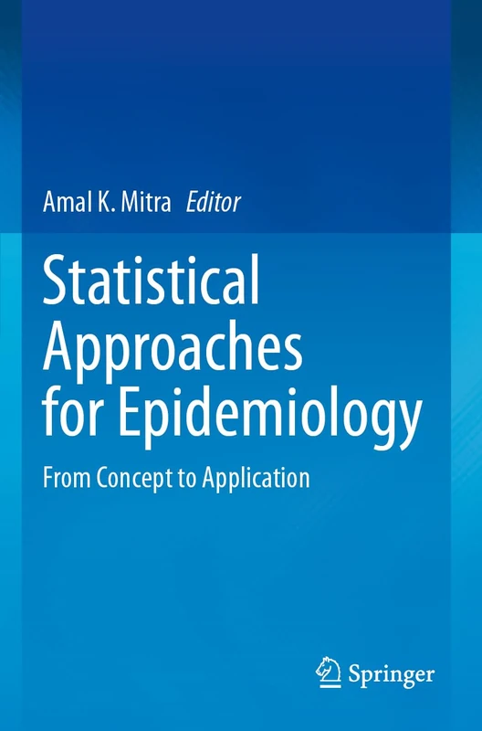 Statistical Approaches for Epidemiology: From Concept to Application