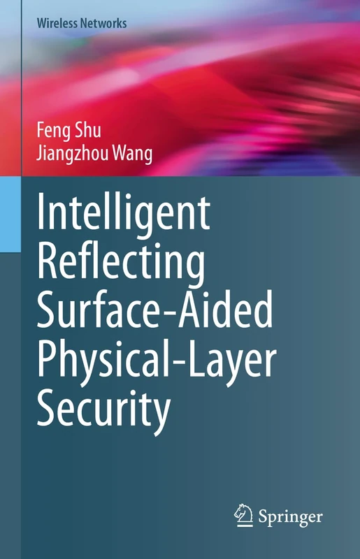 Intelligent Reflecting Surface-Aided Physical-Layer Security (Wireless Networks) - Image 1