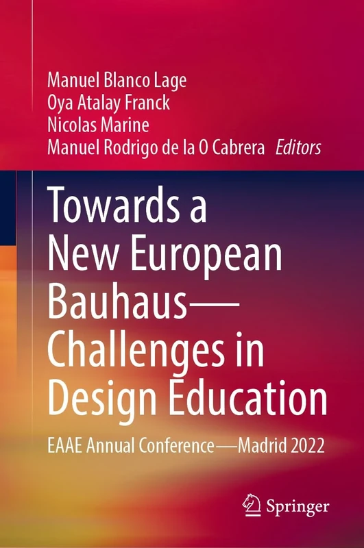 Towards a New European Bauhaus―Challenges in Design Education: EAAE Annual Conference―Madrid 2022