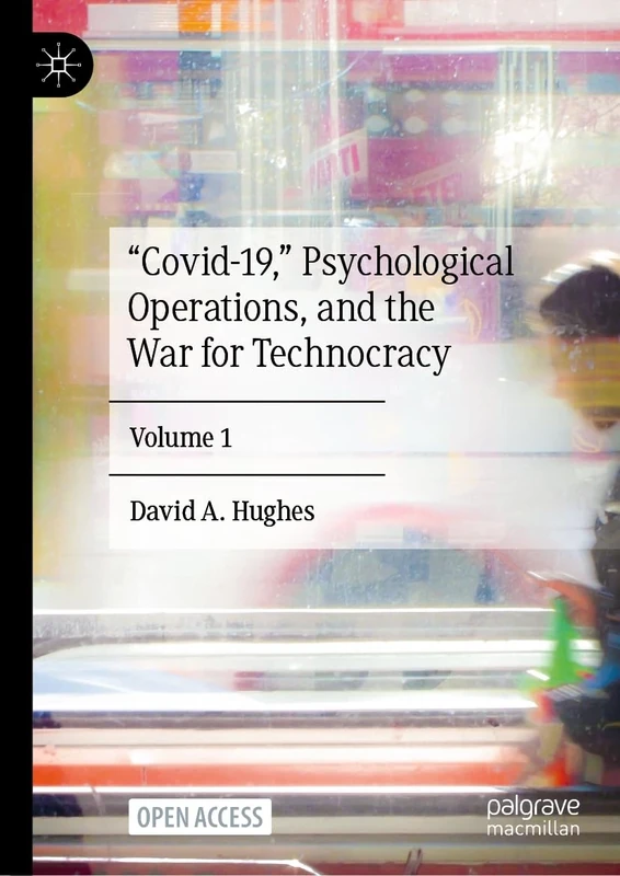“Covid-19,” Psychological Operations, and the War for Technocracy: Volume 1 - Image 1