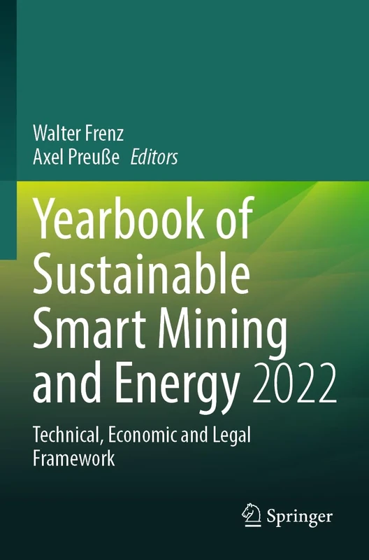 Yearbook of Sustainable Smart Mining and Energy 2022: Technical, Economic and Legal Framework (Yearbook of Sustainable Smart Mining and Energy - Technical, Economic and Legal Framework, 2)