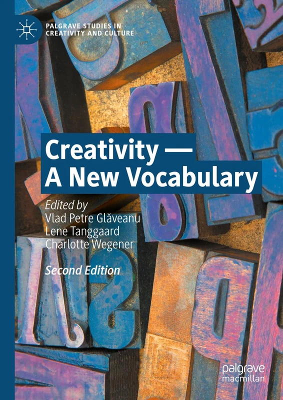 Creativity ― A New Vocabulary (Palgrave Studies in Creativity and Culture)