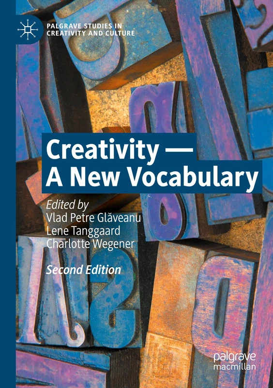 Creativity ― A New Vocabulary (Palgrave Studies in Creativity and Culture)