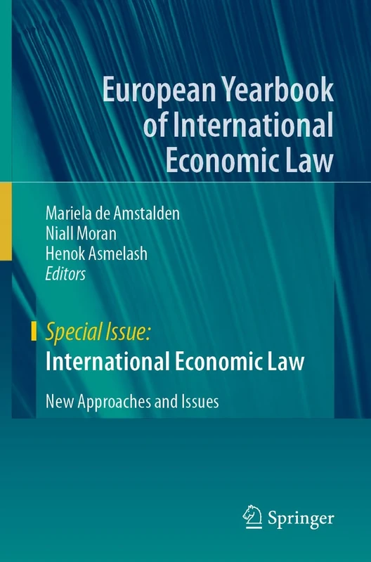 International Economic Law: New Approaches and Issues (European Yearbook of International Economic Law)