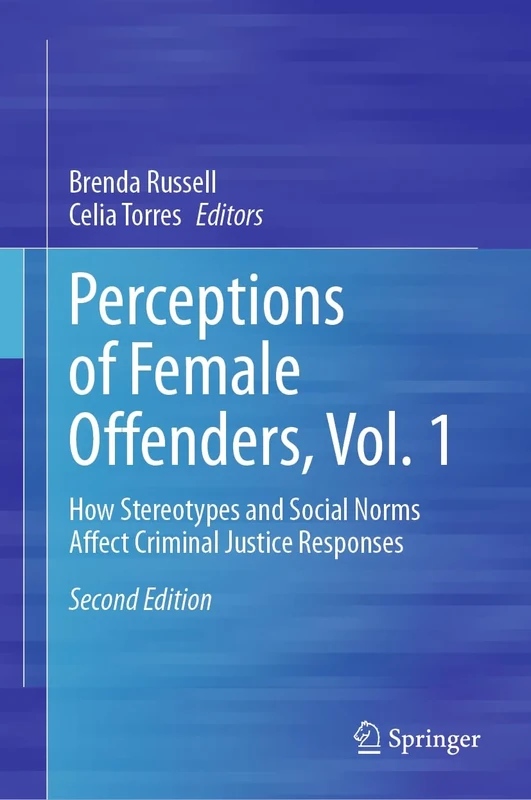 Perceptions of Female Offenders, Vol. 1: How Stereotypes and Social Norms Affect Criminal Justice Responses - Image 1