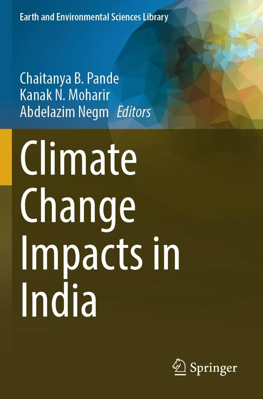 Climate Change Impacts in India (Earth and Environmental Sciences Library)