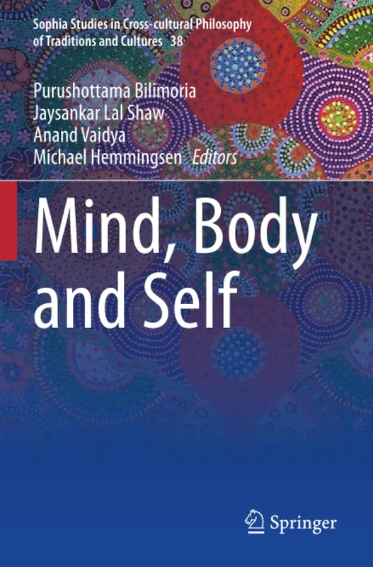 Mind, Body and Self (Sophia Studies in Cross-cultural Philosophy of Traditions and Cultures)